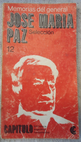 Memorias Del General Jose Maria Paz  - Seleccion Cavilliotti