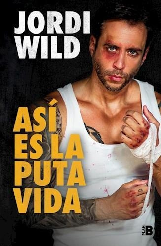 Libro Asi Es La Puta Vida - Wild, Jordi