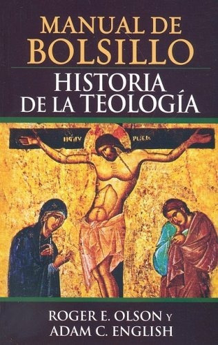 Historia De La Teología - Bolsillo, De Roger E. Olson, Adam C. English. Editorial Unilit En Español