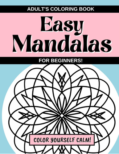 Libro: Easy Mandalas Adults Coloring Book For Beginners - C