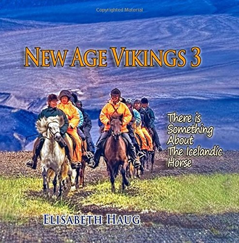 New Age Vikings There Is Something About The Icelandic Horse