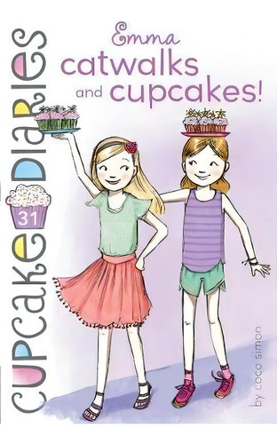 Emma Catwalks And Cupcakes!, De Coco Simon. Editorial Simon & Schuster, Tapa Blanda En Inglés