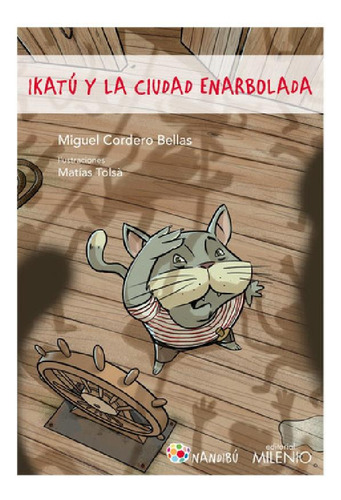 Libro - Ikatãâº Y La Ciudad Enarbolada, De Cordero Bellas, 