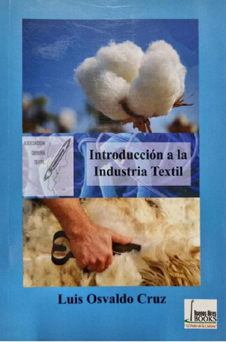 Libro - Introducción A La Industria Textil Luis Osvaldo Cru