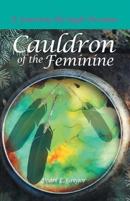 Libro Cauldron Of The Feminine : A Journey Through Dreams...