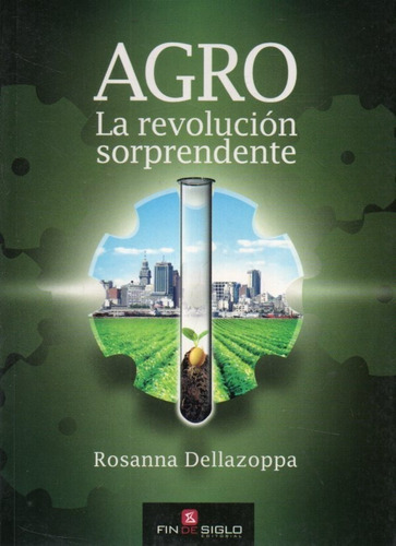 Agro La Revolucion Sorprendente Rosanna Dellazoppa 