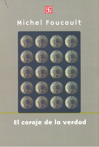 Coraje De La Verdad, El - Foucault, Michel