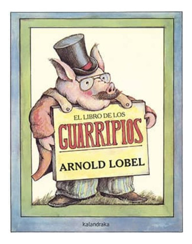 El Libro De Los Guarripios, De Lobel, Arnold. Editorial Kalandraka En Español