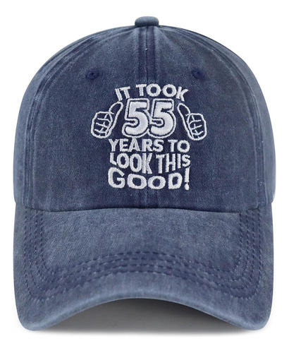 It Took 55 Years To Look This Good Hat, Gorra De Béisbol