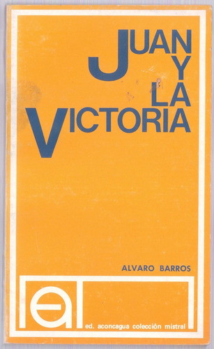 Juan Y La Victoria. Alvaro Barros