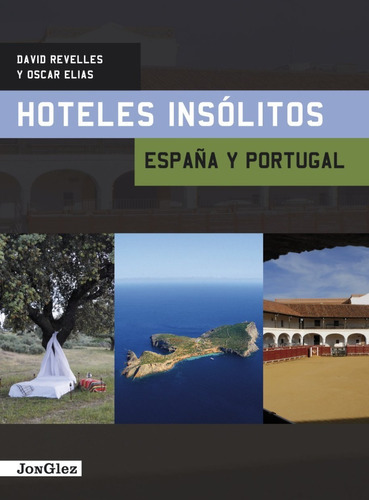 Hoteles Insólitos España Y Portugal, De David Revelles; Oscar Elias. Editorial Jonglez, Tapa Blanda, Edición 1 En Español, 2011