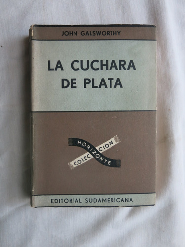 La Cuchara De Plata - John Galsworthy - Sudadmericana