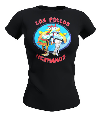 Polera Mujer Los Pollos Hermanos Breaking Bad 100% Algodon