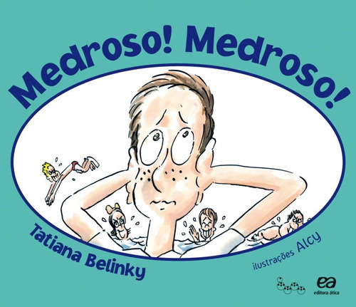 Medroso! Medroso!, de Belinky, Tatiana. Série Lagarta pintada Editora Somos Sistema de Ensino em português, 2008