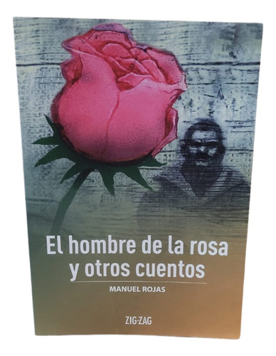 El Hombre De La Rosa Y Otros Cuentos / Manuel Rojas