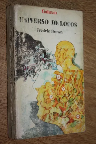 Fredric Brown - Universo De Locos - Galaxia - Sudamericana (Usado)