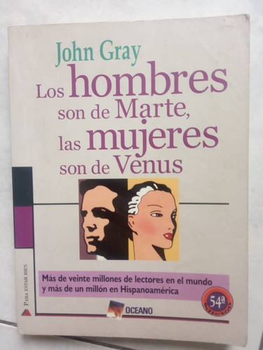Los Hombres Son De Marte Las Mujeres Son De Venus. J. Gray