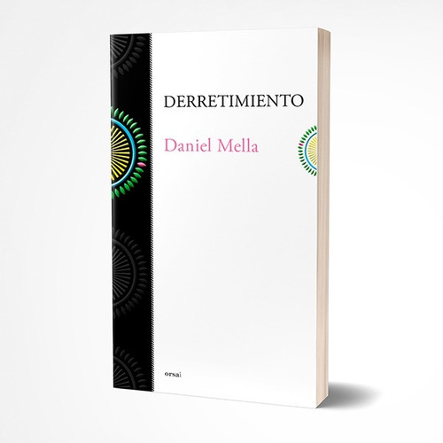 Imagen 1 de 1 de Derretimiento - Daniel Mella (editorial Orsai)