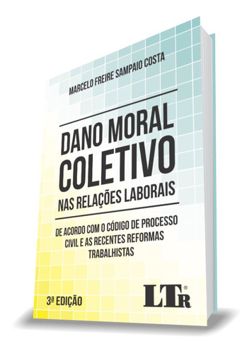 Dano Moral Coletivo Nas Relações Laborais: De Acordo Com O, De Marcelo Freire Sampaio Costa. Editora Ltr, Capa Mole Em Português