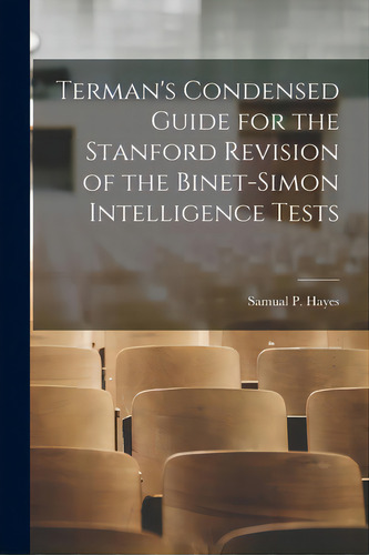 Terman's Condensed Guide For The Stanford Revision Of The Binet-simon Intelligence Tests, De Samual P Hayes. Editorial Hassell Street Pr, Tapa Blanda En Inglés