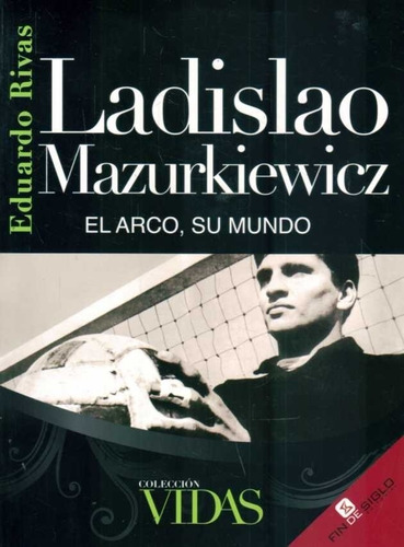 Ladislao Mazurkiewicz - Eduardo Rivas