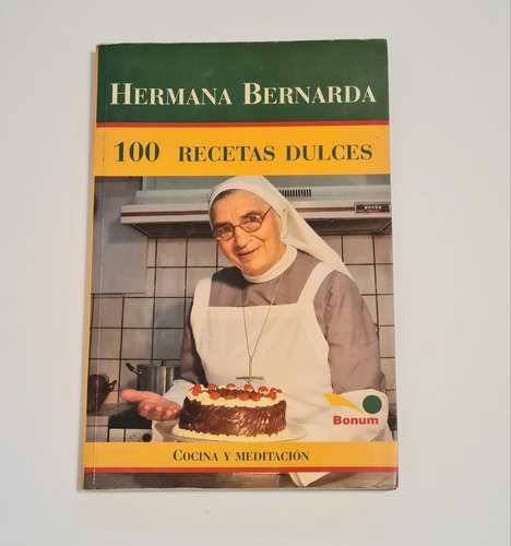 Hermana Bernarda 100 Recetas Dulces