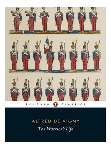 The Warrior's Life (paperback) - Alfred De Vigny. Ew03