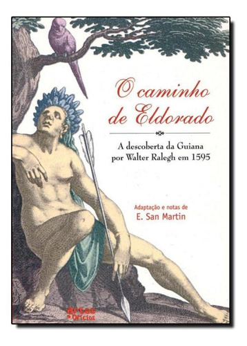 Caminho De Eldorado, O, De Eugenio Garrido Martin. Editora Artes E Oficios, Capa Mole Em Português