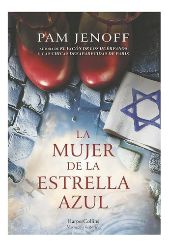 Libro La Mujer De La Estrella Azul, De Pam Jenoff. Editorial Harpercollins, Tapa Blanda, Edición 1 En Español, 2022