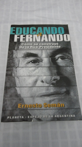 Historia Argentina - Educando A Fernando - Ernesto Seman