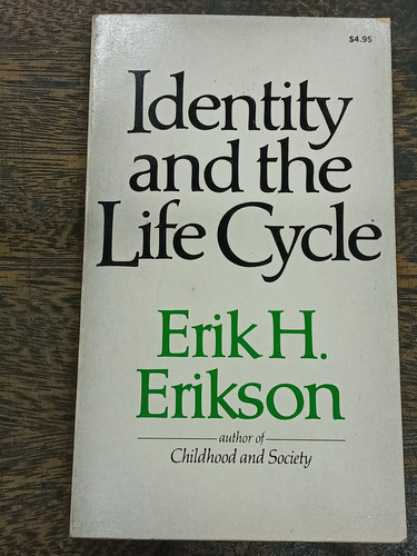 Identity And The Life Cycle * Erik H. Erikson *