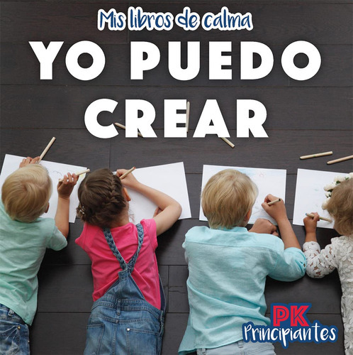 Yo Puedo Crear / I Can Create (mis Libros De Calma / My Ca 