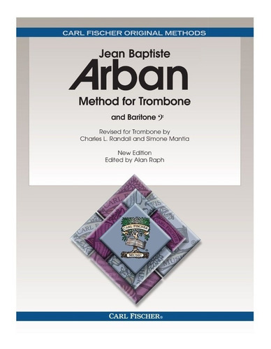 J.b. Arban: Method For Trombone And Baritone.
