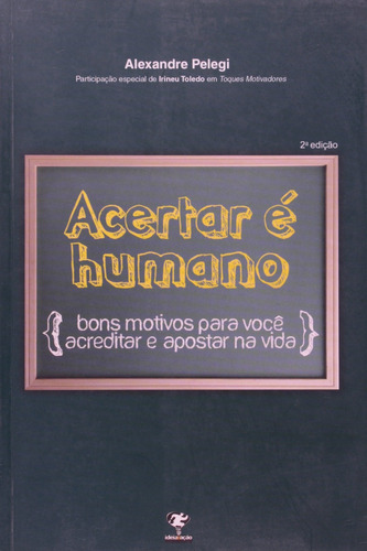 Acertar E Humano - Bons Motivos Para Voce Acreditar E Apo..., De Pelegi. Editora Matrix Em Português
