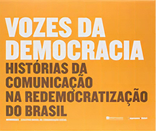 Vozes Da Democracia - Historias Da Comunicacao Na Redemocratizacao Do, De Paulo  De Barros Carvalho. Editora Imesp - Imprensa Oficial, Capa Dura Em Português