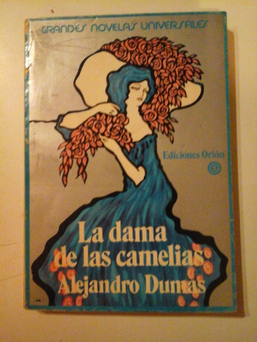 * La Dama De Las Camelias - A. Dumas - Ed. Orion- L114 