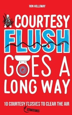 Libro A Courtesy Flush Goes A Long Way: 10 Courtesy Flush...
