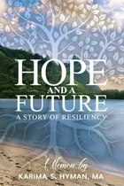 Comprar Libro: Esperanza Y Futuro: Una Historia De Resiliencia Una A