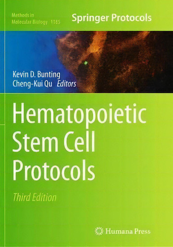 Hematopoietic Stem Cell Protocols: Methods In Molecular Biology 1185, De Kevin D. Bunting., Vol. 1. Editorial Humana Press Inc, Tapa Blanda, Edición Third Edition En Inglés