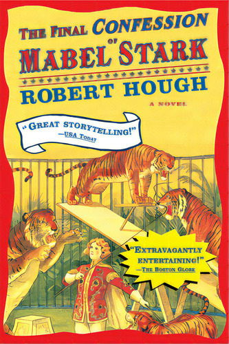 The Final Confession Of Mabel Stark, De Hough, Robert. Editorial Grove Atlantic, Tapa Blanda En Inglés
