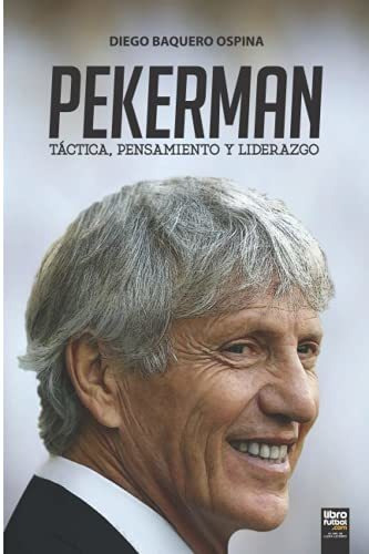Pekerman, De Baquero Ospina, Diego. Editorial Librofutbol, Tapa Blanda En Español