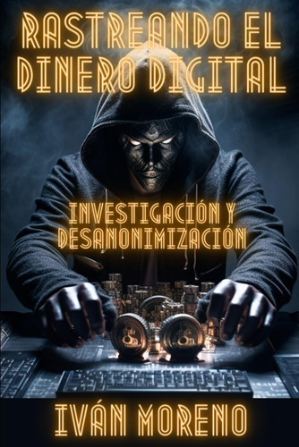 Libro: Rastreando El Dinero Digital: Investigación Y