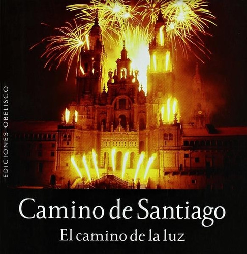 Camino De Santiago. El Camino De La Luz / Adrián Y Boëlle