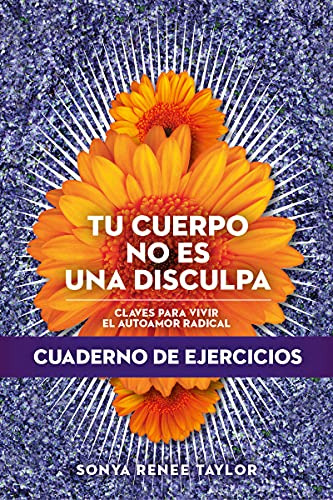 Tu Cuerpo No Es Una Disculpa: Claves Para Vivir El Autoamor