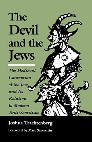 The Devil And The Jews: The Medieval Conception Of The Jew And Its Relation To Modern Anti-semitism, De Joshua Trachtenberg. Editorial Jewish Publication Society, Tapa Blanda En Inglés