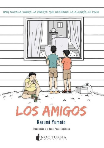 Amigos, Los, de Yumoto, Kazumi. Editorial NOCTURNA EDICIONES, tapa blanda en español