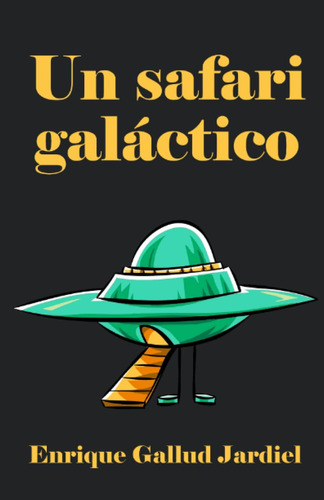 Libro: Un Safari Galáctico: Y Otros Cuentos De Humor