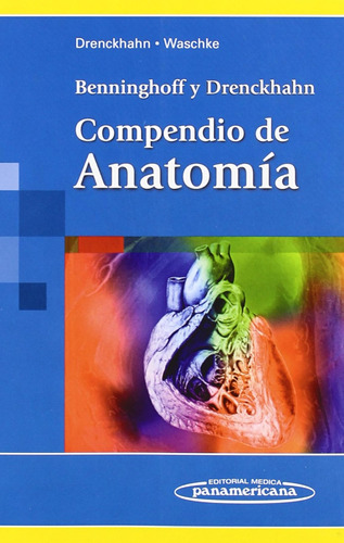 Benninghoff Y Drenckhahn. Compendio De Anatomia / Detlev Dre