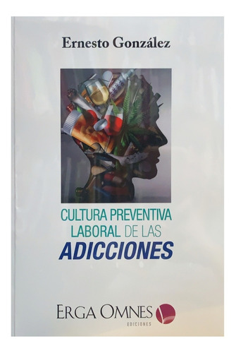 Cultura Preventiva Laboral De Las Adicciones - Gonzalez