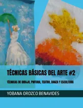 Comprar Técnicas Básicas Del Arte #2: Técnicas De Dibujo, Pint 61fre